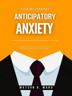 cover image of Overcoming Anticipatory Anxiety